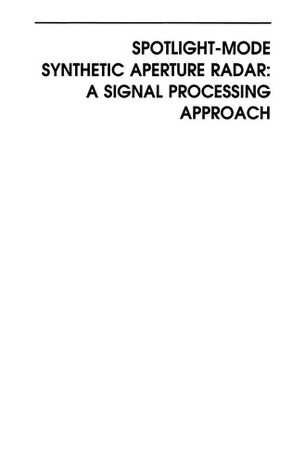 Cover of Spotlight-Mode Synthetic Aperture Radar: A Signal Processing Approach