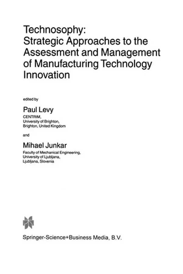 Capa de Technosophy: Strategic Approaches to the Assessment and Management of Manufacturing Technology Innovation