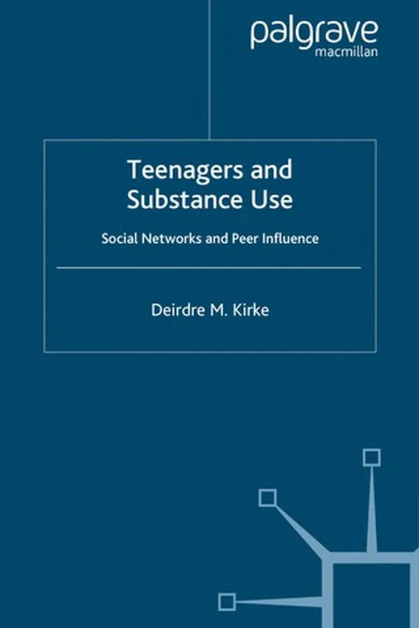 Capa de TEENAGERS AND SUBSTANCE USE: SOCIAL NETWORKS AND PEER INFLUENCE