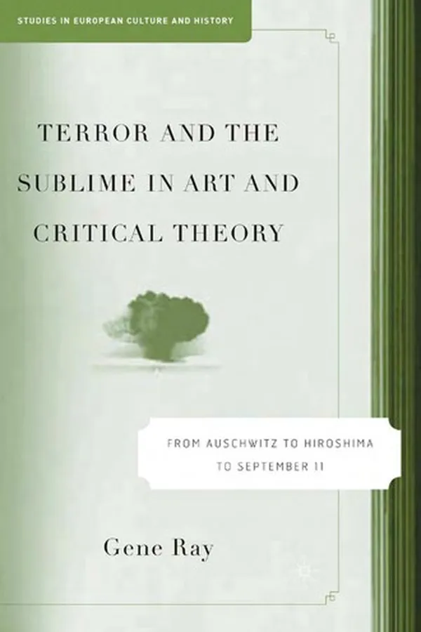 Capa de TERROR AND THE SUBLIME IN ART AND CRITICAL THEORY: FROM AUSCHWITZ TO HIROSHIMA TO SEPTEMBER 11