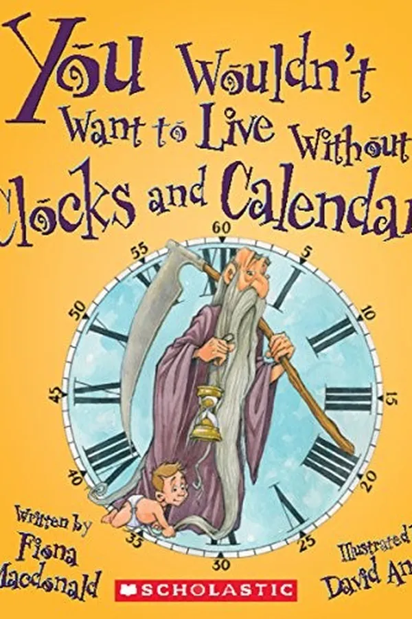 Capa de You Wouldn't Want to Live Without Clocks and Calendars! (You Wouldn't Want to Live Without...)
