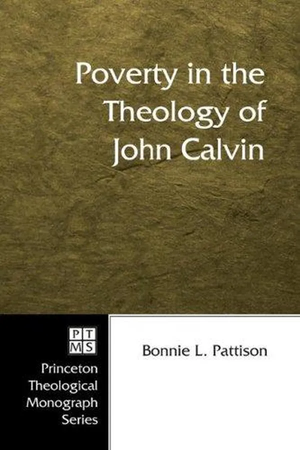 Capa de Poverty in the Theology of John Calvin (Princeton Theological Monograph)