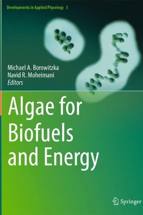 Capa de Algae for Biofuels and Energy (Developments in Applied Phycology)