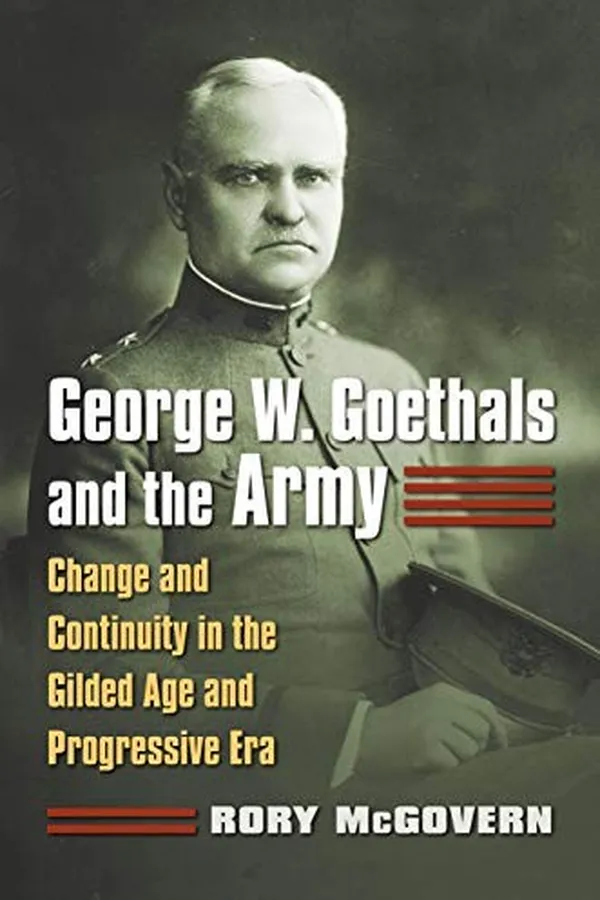 Capa de George W. Goethals and the Army