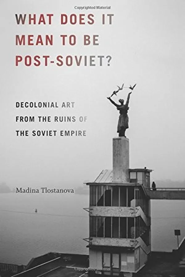 Capa de What Does It Mean to Be Post-Soviet?