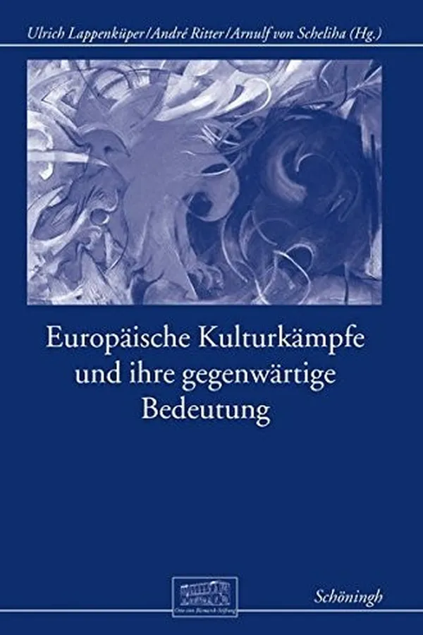 Capa de Europäische Kulturkämpfe und ihre gegenwärtige Bedeutung