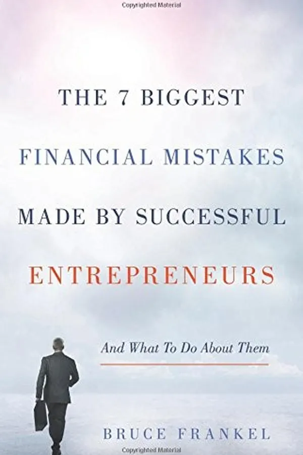 Capa de The 7 Biggest Financial Mistakes Made by Successful Entrepreneurs