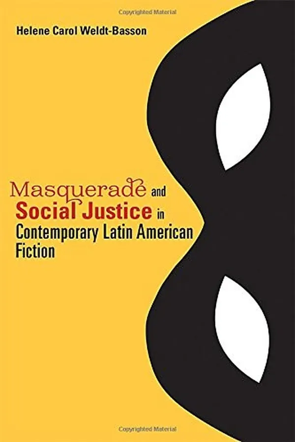 Capa de Masquerade and Social Justice in Contemporary Latin American Fiction