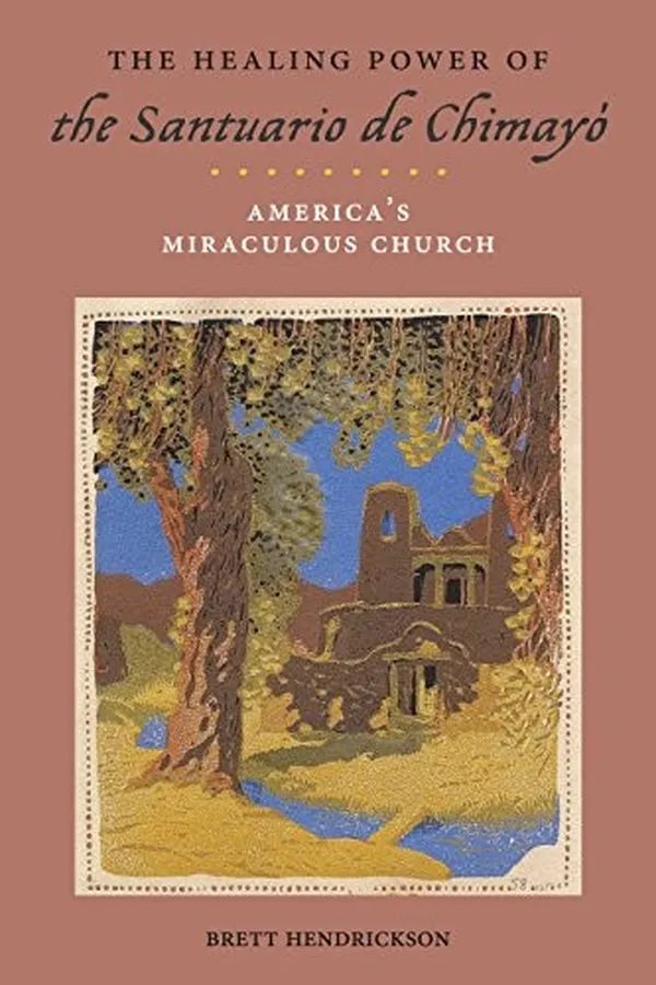 Capa de The Healing Power of the Santuario de Chimayó