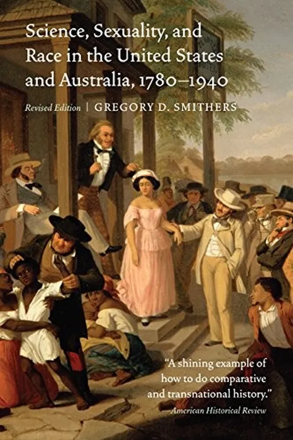 Capa de Science, Sexuality, and Race in the United States and Australia, 1780-1940