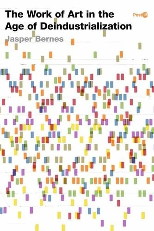 Capa de The Work of Art in the Age of Deindustrialization