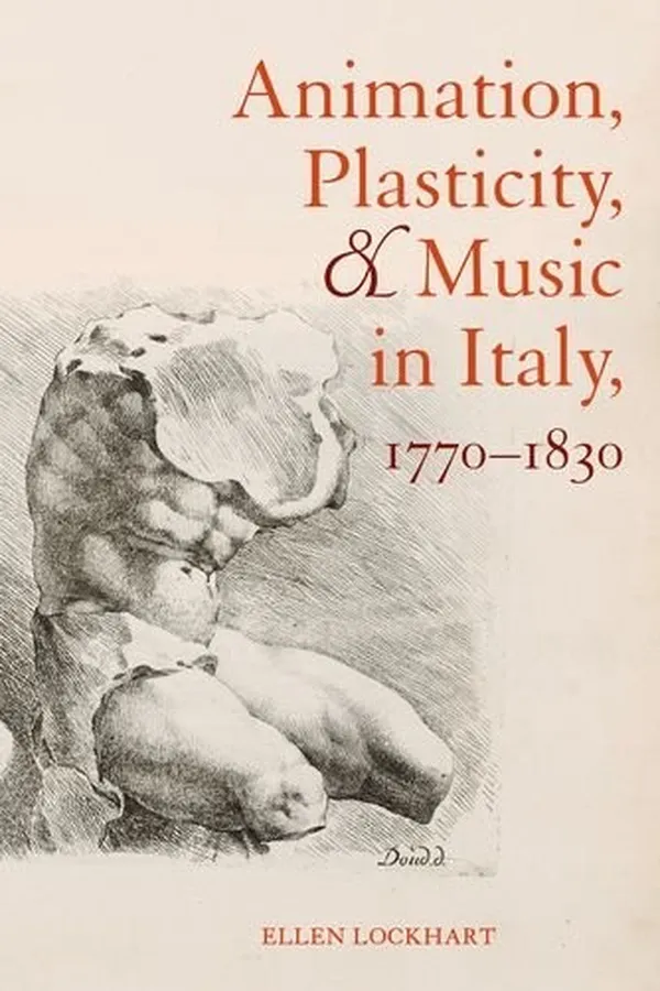 Capa de Animation, Plasticity, and Music in Italy, 1770-1830