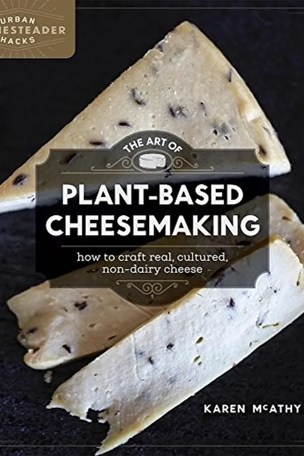 Capa de The Art of Plant-Based Cheesemaking
