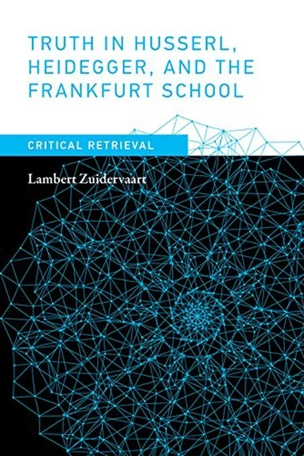 Capa de Truth in Husserl, Heidegger, and the Frankfurt School