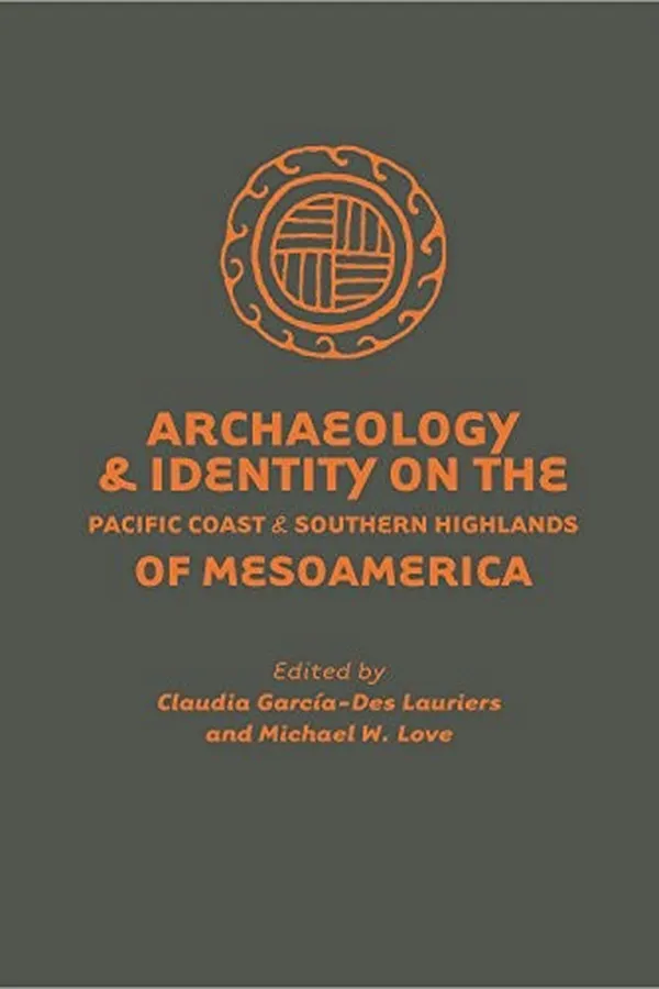 Capa de Archaeology and Identity on the Pacific Coast and Southern Highlands of Mesoamerica