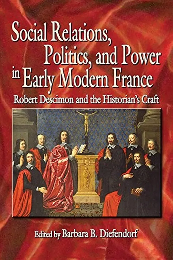 Capa de Social Relations, Politics, and Power in Early Modern France