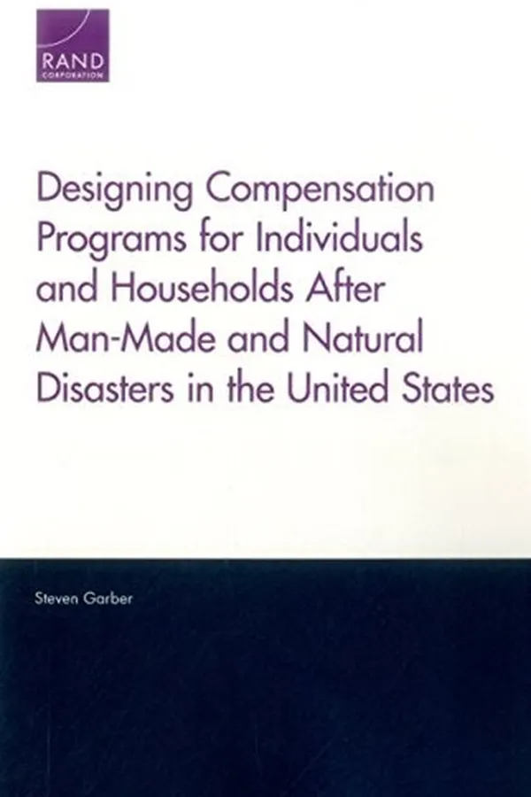 Capa de Designing Compensation Programs for Individuals and Households After Man-Made and Natural Disasters in the United States