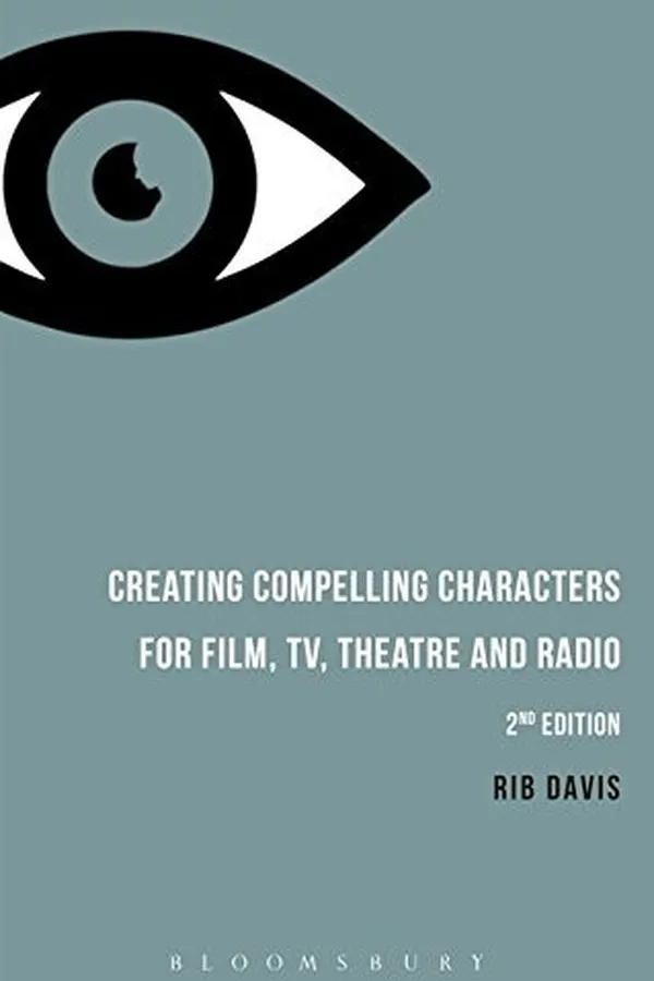 Capa de Creating Compelling Characters for Film, TV, Theatre and Radio