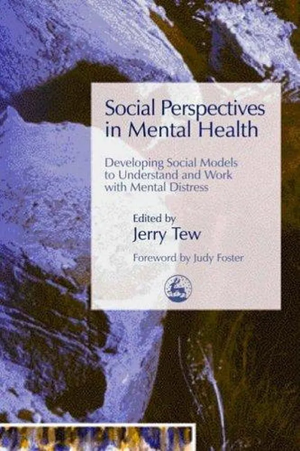 Capa de SOCIAL PERSPECTIVES IN MENTAL HEALTH: DEVELOPING SOCIAL MODELS TO UNDERSTAND AND WORK WITH...; ED. BY JERRY TEW