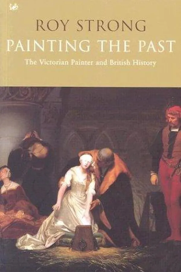 Capa de PAINTING THE PAST: THE VICTORIAN PAINTER AND BRITISH HISTORY