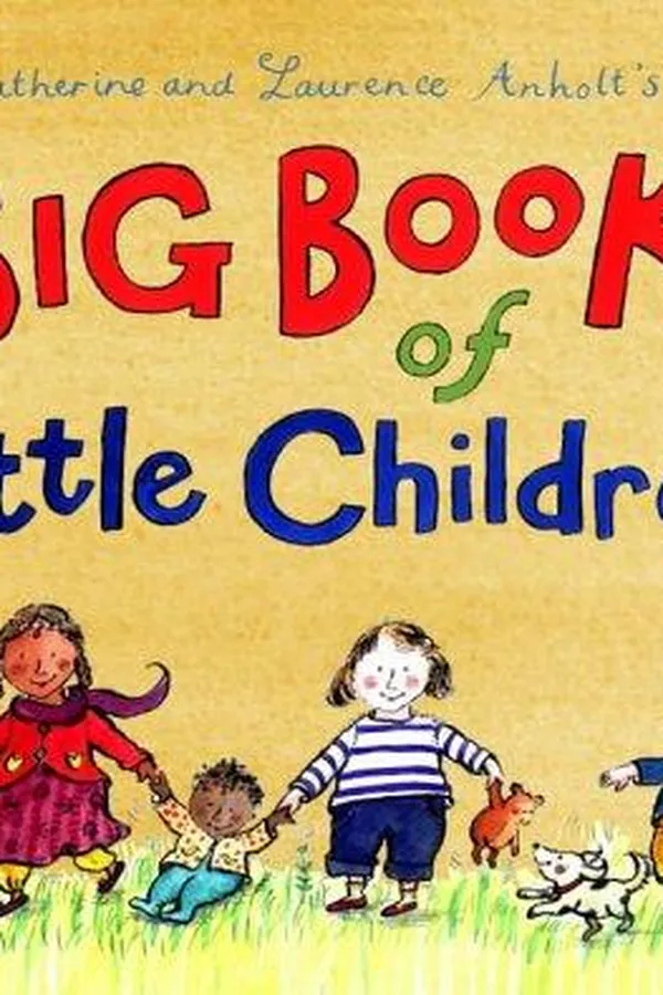 Capa de Catherine and Laurence Anholt's big book of little children