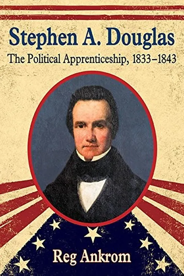 Capa de Stephen A. Douglas the Political Apprenticeship, 1833-1843