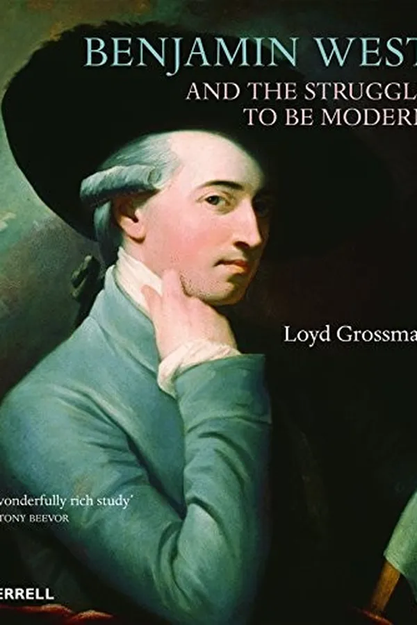 Capa de Benjamin West and the Struggle to be Modern