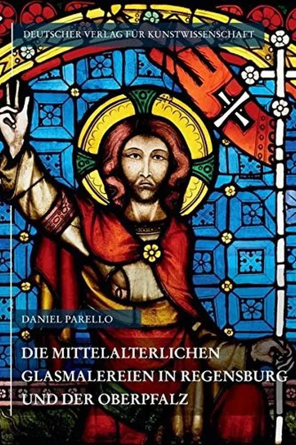Capa de Die Mittelalterlichen Glasmalereien in Regensburg Und Der Oberpfalz