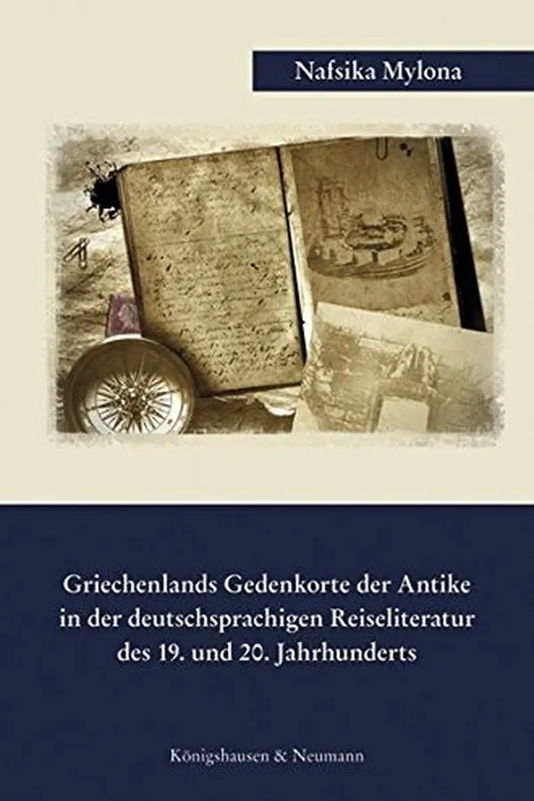 Capa de Griechenlands Gedenkorte der Antike in der deutschsprachigen Reiseliteratur des 19. und 20. Jahrhunderts