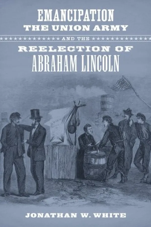 Capa de Emancipation, the Union Army, and the Reelection of Abraham Lincoln