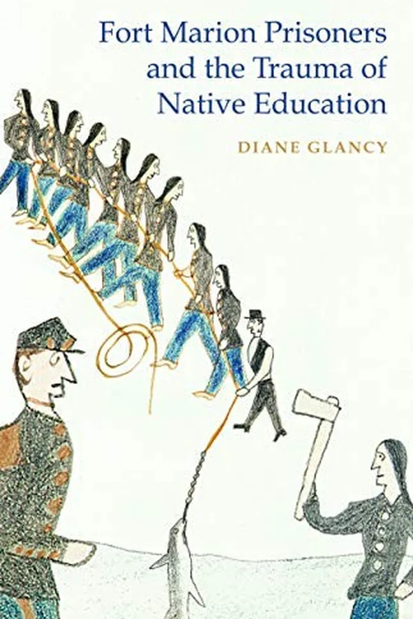 Capa de Fort Marion Prisoners and the Trauma of Native Education