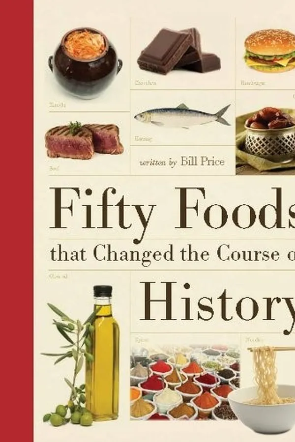 Capa de Fifty Foods That Changed the Course of History
