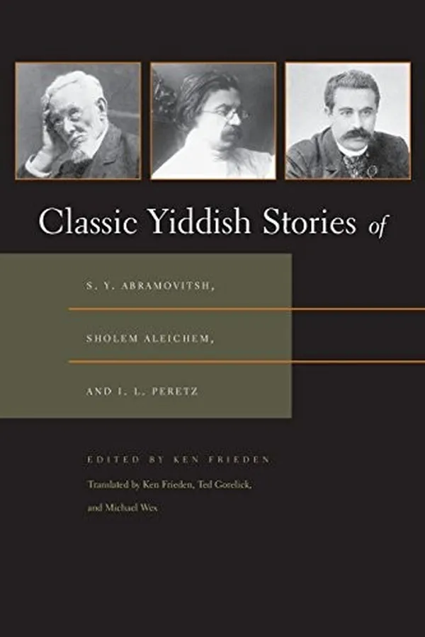 Capa de Classic Yiddish Stories of S. Y. Abramovitsh, Sholem Aleichem, and I. L. Peretz