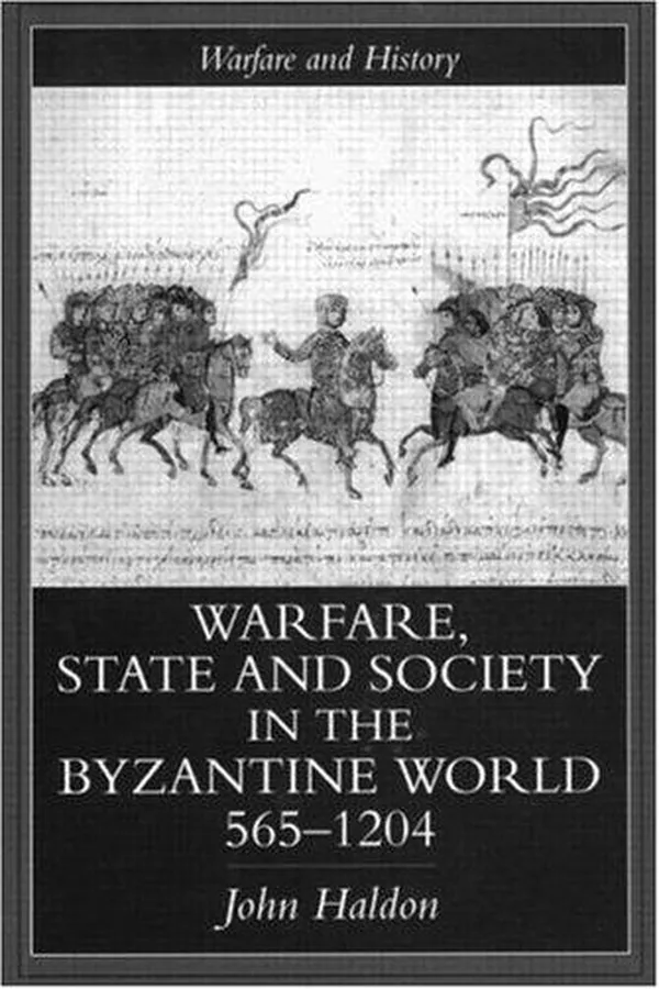 Capa de Warfare, State And Society In The Byzantine World 565-1204 (Warfare and History)