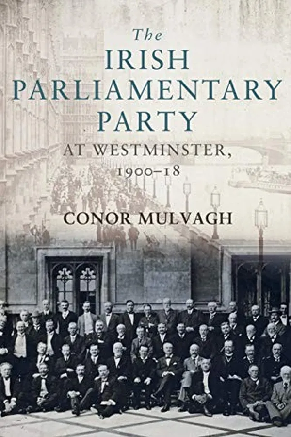 Capa de The Irish Parliamentary Party at Westminster, 1900-18