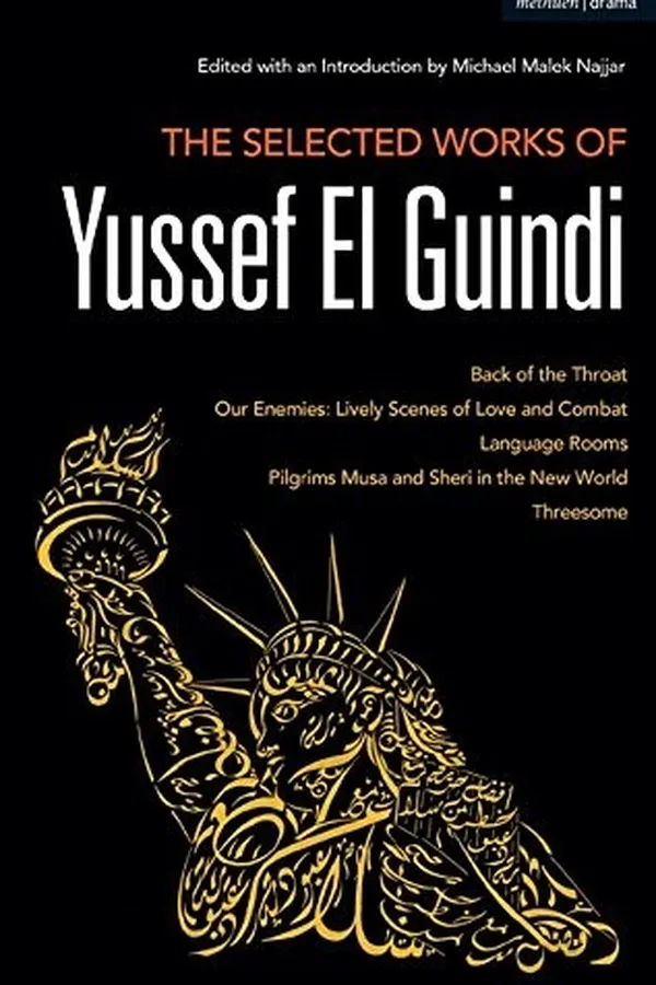 Capa de The Selected Works of Yussef El Guindi : Back of the Throat / Our Enemies