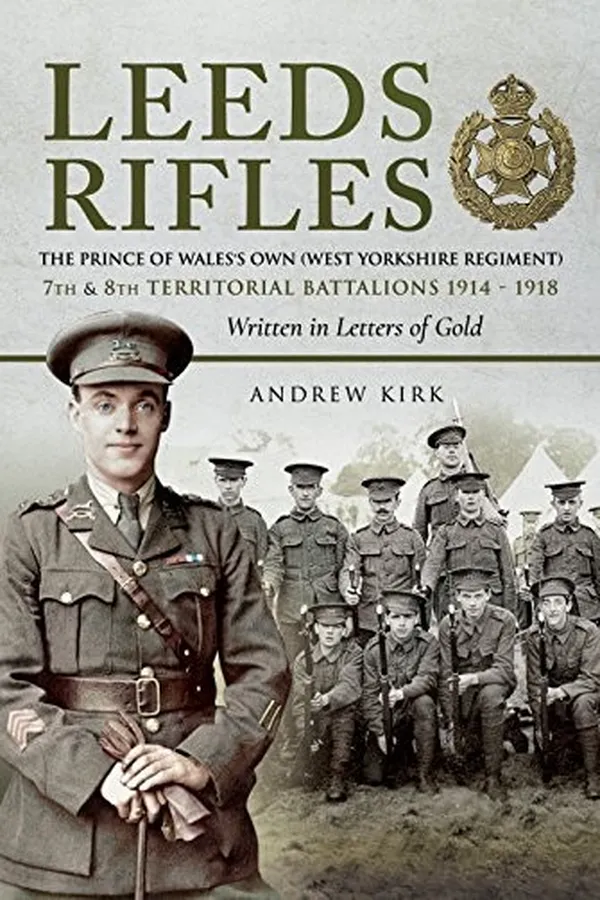 Capa de Leeds Rifles : The Prince of Wales's Own  7th and 8th Territorial Battalions 1914-1918