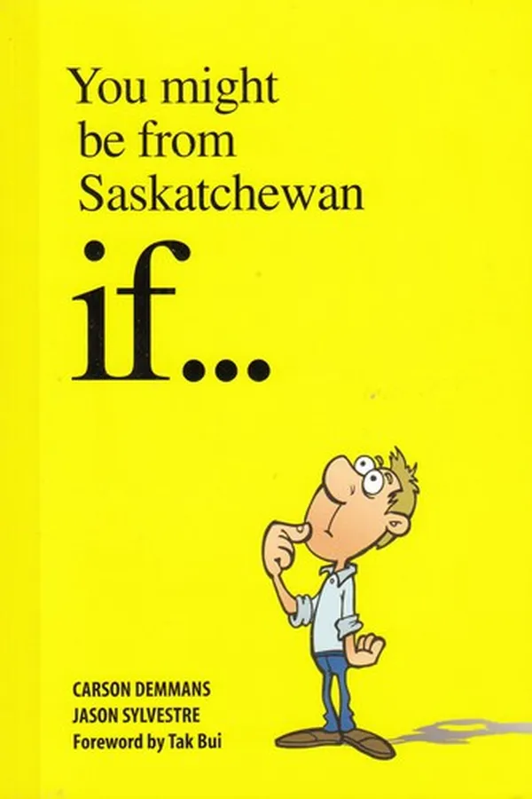 Capa de You might be from Saskatchewan if...