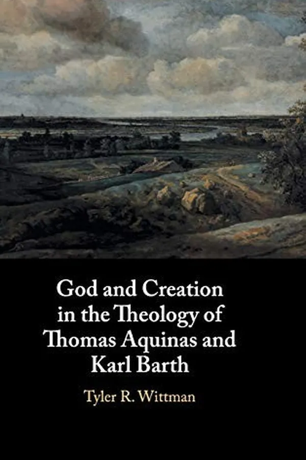 Capa de God and Creation in the Theology of Thomas Aquinas and Karl Barth