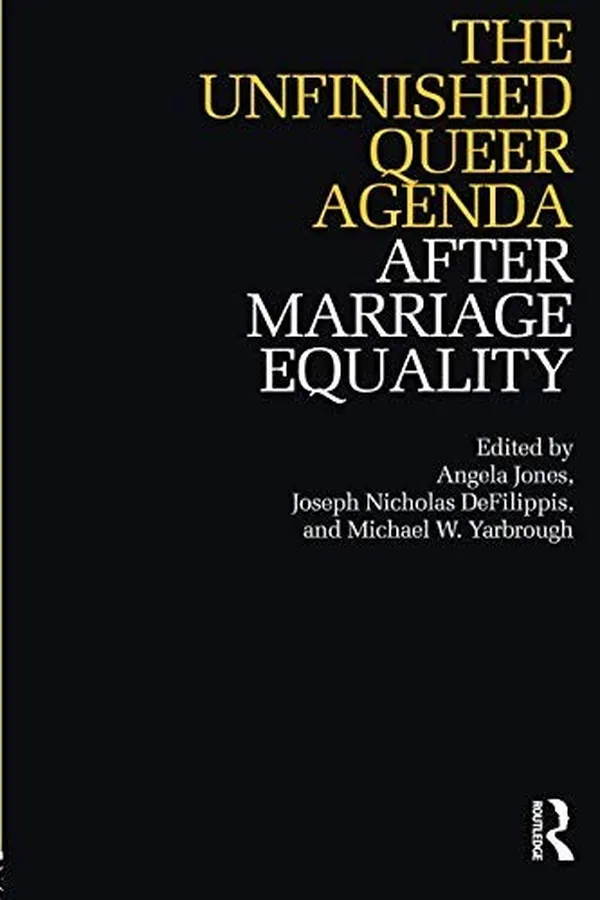 Capa de The Unfinished Queer Agenda After Marriage Equality