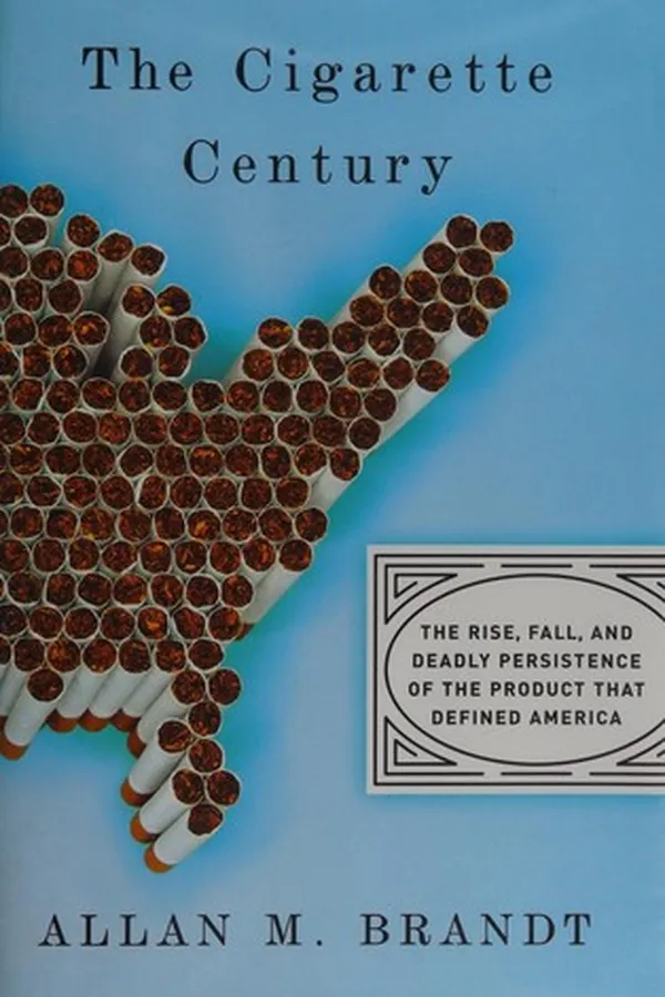 Capa de The cigarette century: the rise, fall and deadly persistence of the product that defined America