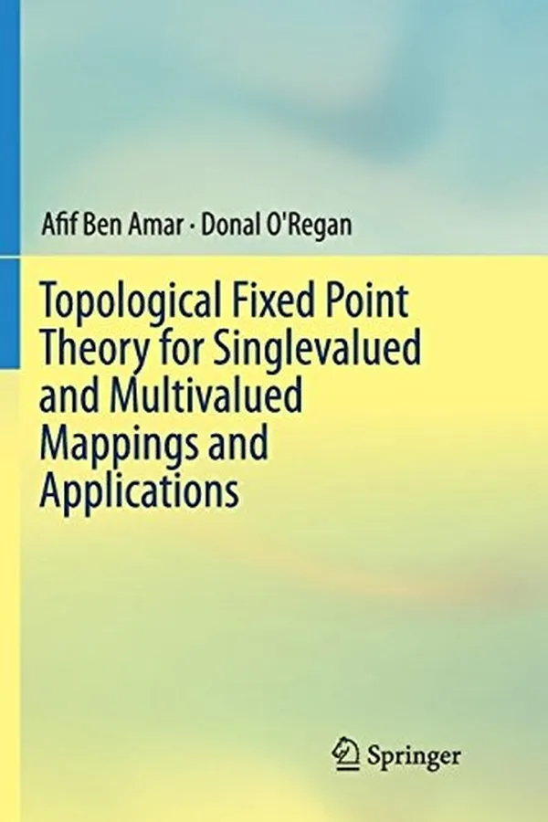 Capa de Topological Fixed Point Theory for Singlevalued and Multivalued Mappings and Applications