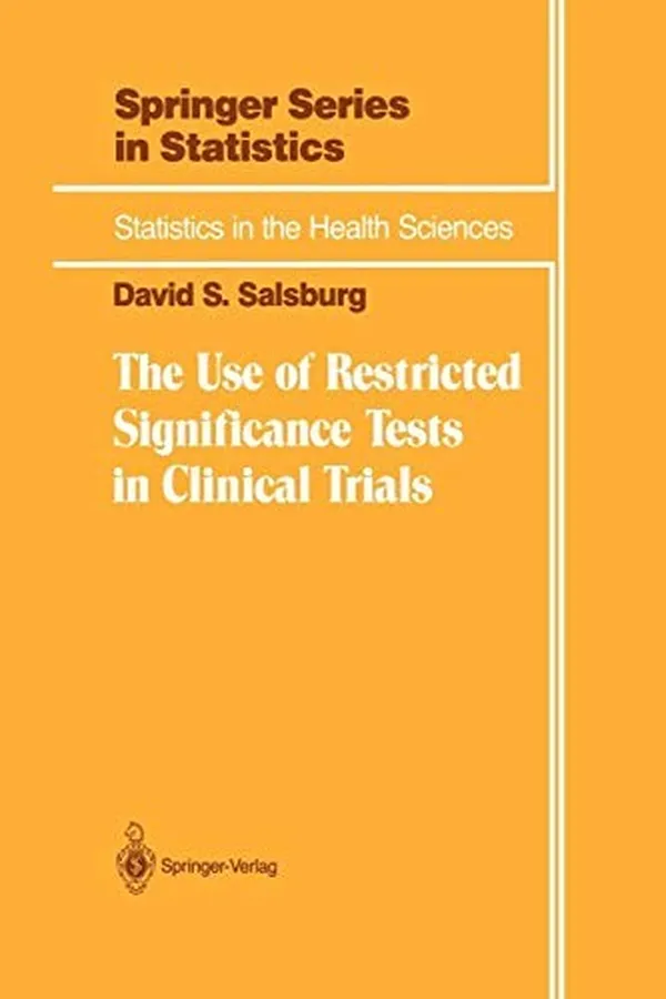 Capa de The Use of Restricted Significance Tests in Clinical Trials