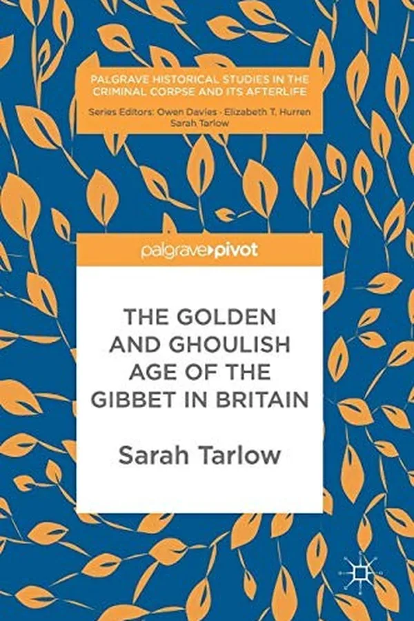 Capa de The Golden and Ghoulish Age of the Gibbet in Britain