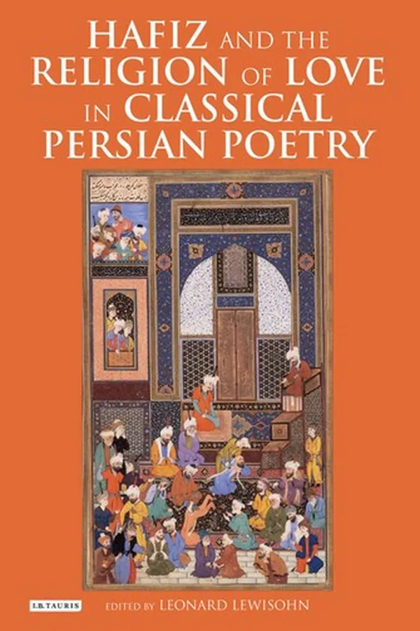 Capa de Hafiz and the religion of love in classical Persian poetry