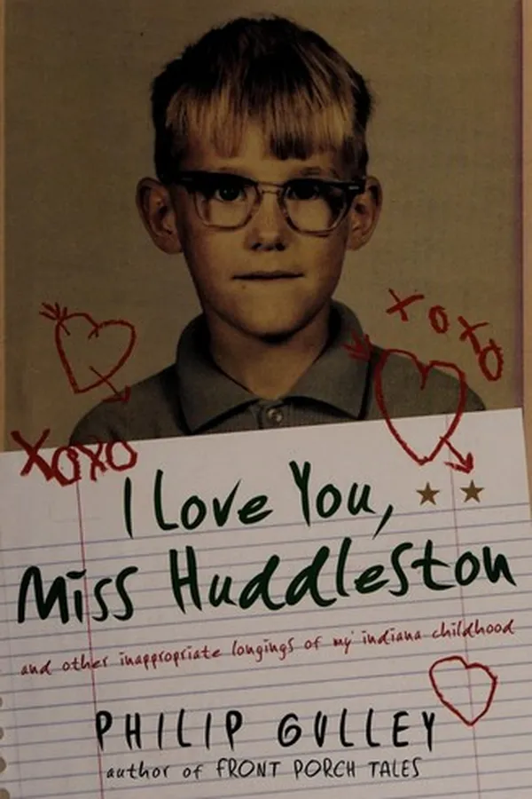 Capa de I love you, Miss Huddleston, and other inappropriate longings of my Indiana childhood