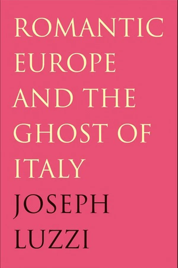 Capa de Romantic Europe and the ghost of Italy