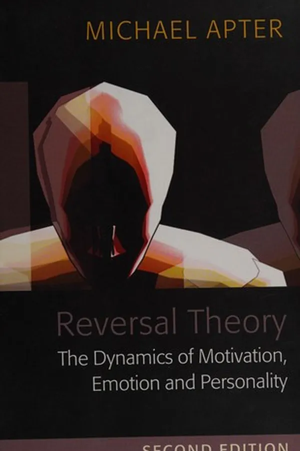 Capa de REVERSAL THEORY: THE DYNAMICS OF MOTIVATION, EMOTION, AND PERSONALITY