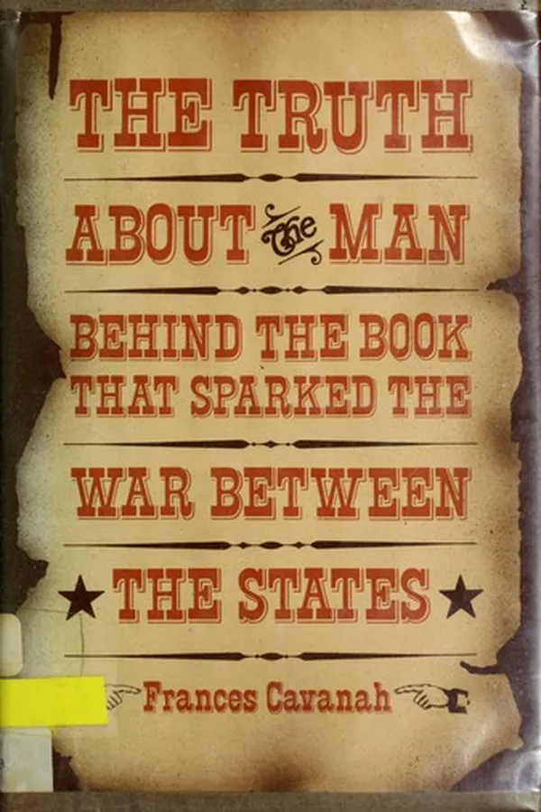 Capa de The truth about the man behind the book that sparked the War Between the States