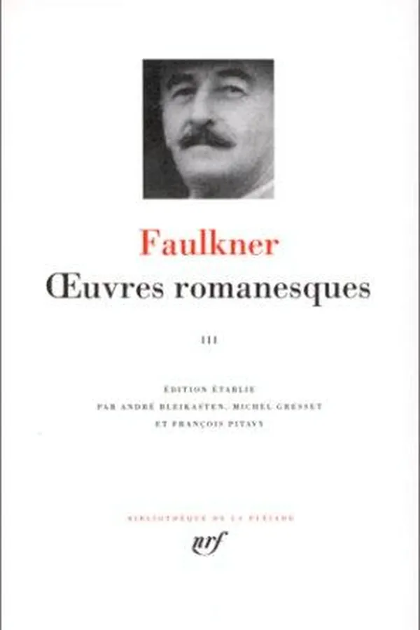 Capa de Œuvres romanesques (Absalom, Absalom! / As I Lay Dying / Father Abraham / Go Down, Moses / Hamlet / I Forget Thee, Jerusalem / Light in August / Lion / Pylon / Sanctuary / Sartoris / Sound and the Fury / Unvanquished)
